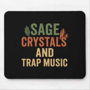Sage Crystals Trap Music Mousepad