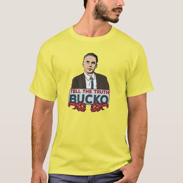 Sage die Wahrheit, Bucko - Dr. Jordan Peterson T-Shirt (Vorderseite)