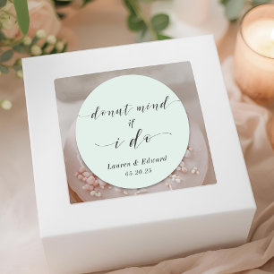Sage Donut Mind If I Do Hochzeitsdonut-Geschenk Runder Aufkleber