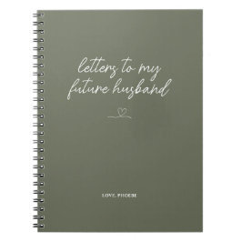 Sage Green Letters to My Future Husband Notebook Notizblock