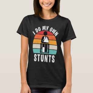 Sage ich, dass ich alle meine eigenen Stunts mache T-Shirt