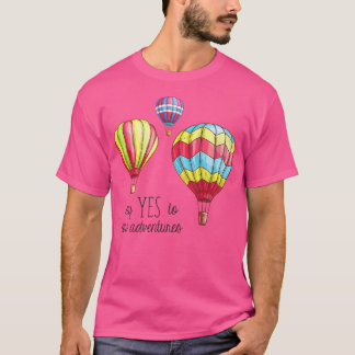Sage ja zu neuen Abenteuern Hot Air Ballons aktiv T-Shirt