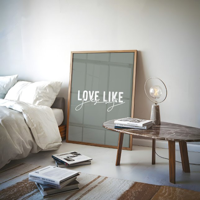 Sage Liebe wie Jesus Christlich Poster (Von Creator hochgeladen)