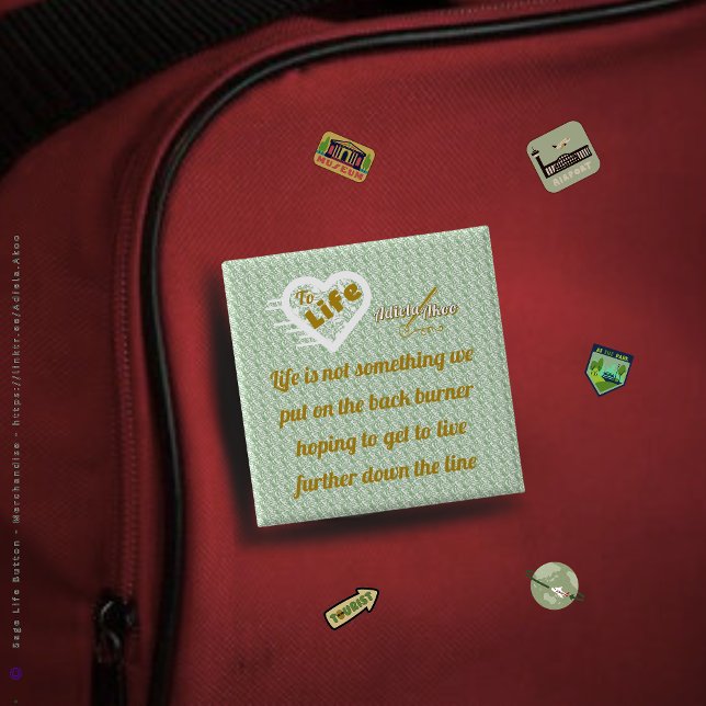 Sage Life Button von Poet Adiela Akoo (Sage Life Quote Button designed by Poet Adiela Akoo. Browse my 'Sublime Buttons' for more fab finds!)