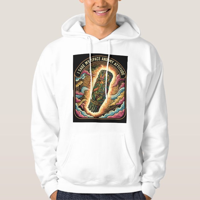 Sage My Space and My Attitude Smudging Cleansing  Hoodie (Vorderseite)