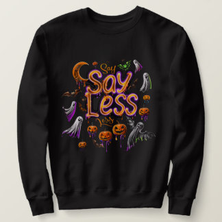 Sage weniger | ExDesigner | Halloween Sweatshirt