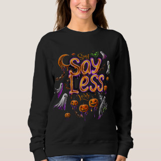 Sage weniger | ExDesigner | Halloween Sweatshirt