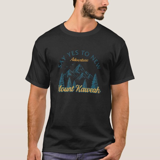 Sage Yes to new Adventures Mount Kaweah Wandern Ca T-Shirt (Vorderseite)