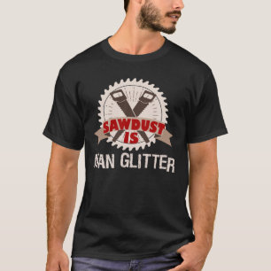 Sägemehl ist Mann-Glitzer Woodturning Männer T-Shirt