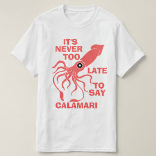 Sagen Sie Calamari T-Shirt