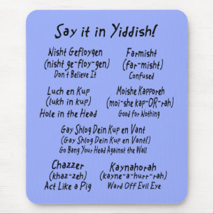 Sagen Sie es auf Yiddish Mousepad