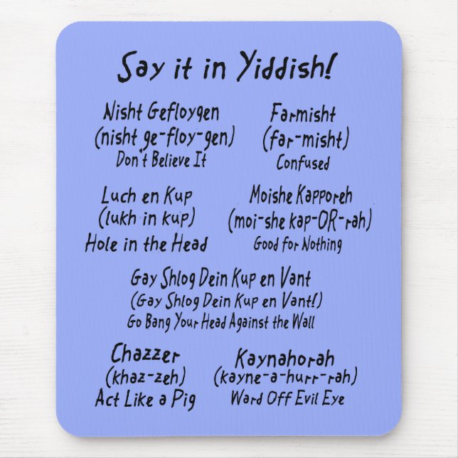 Sagen Sie es auf Yiddish Mousepad (Vorne)