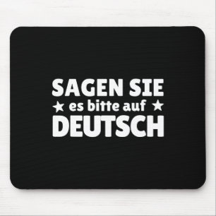 Sagen Sie Es Bitte Auf Deutsch German Teacher Mousepad