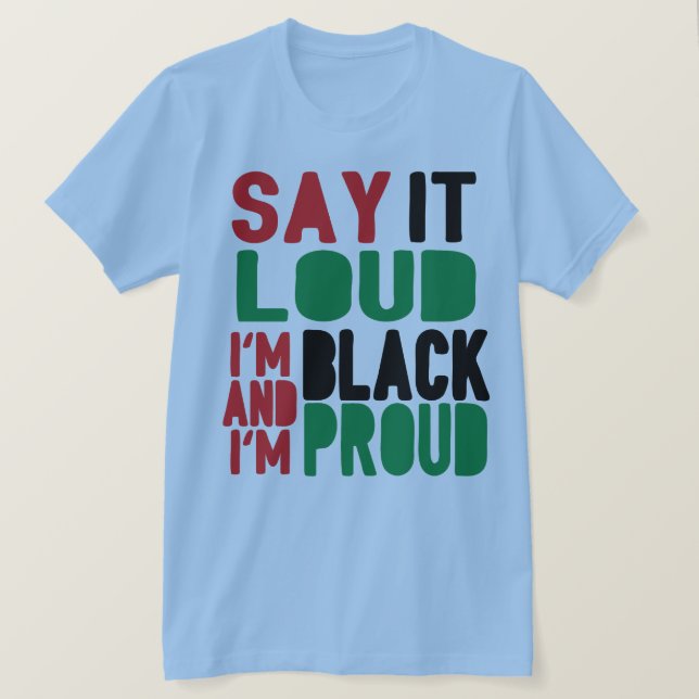 Sagen Sie es laute schwarze und stolz Geschichte M T-Shirt (Design vorne)