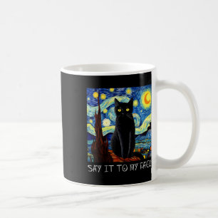 Sagen Sie es zu meinem Gesicht Art lustige schwarz Kaffeetasse
