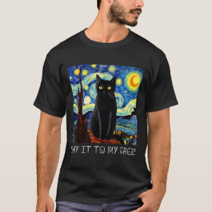 Sagen Sie es zu meinem Gesicht Art lustige schwarz T-Shirt