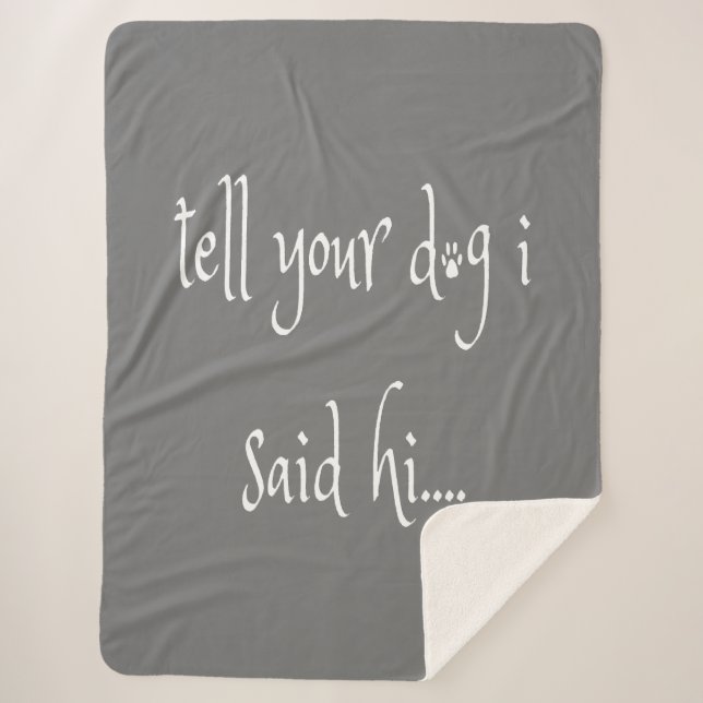 Sagen Sie Ihrem Hund, ich sagte Hallo Sherpa Blank Sherpadecke (Vorderseite)