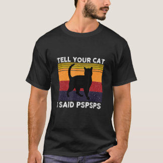 Sagen Sie Ihrer Katze, ich sagte PsppCat Vintag T-Shirt
