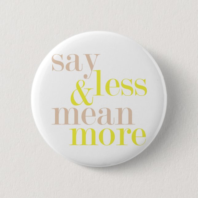 Sagen Sie kleiner und gemein mehr Aussagen-Knopf Button (Vorderseite)