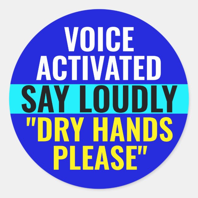Sagen Sie laut trockene Hände bitte - Stimme aktiv Runder Aufkleber (Vorderseite)