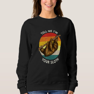 Sagen Sie mir, ich bin Ihr Lieblingspaare Spaß Laz Sweatshirt