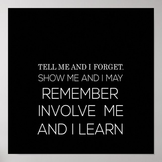 sagen Sie mir, ich vergesse mich zeigen und ich ka Poster (Vorne)