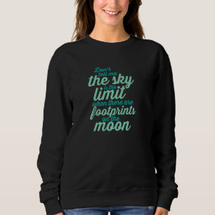 Sagen Sie mir nicht, dass Himmel das Limit inspiri Sweatshirt