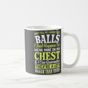 Sagen Sie mir nicht, ich hätte keine lustigen Frau Kaffeetasse
