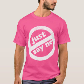 SAGEN SIE NEIN T-Shirt