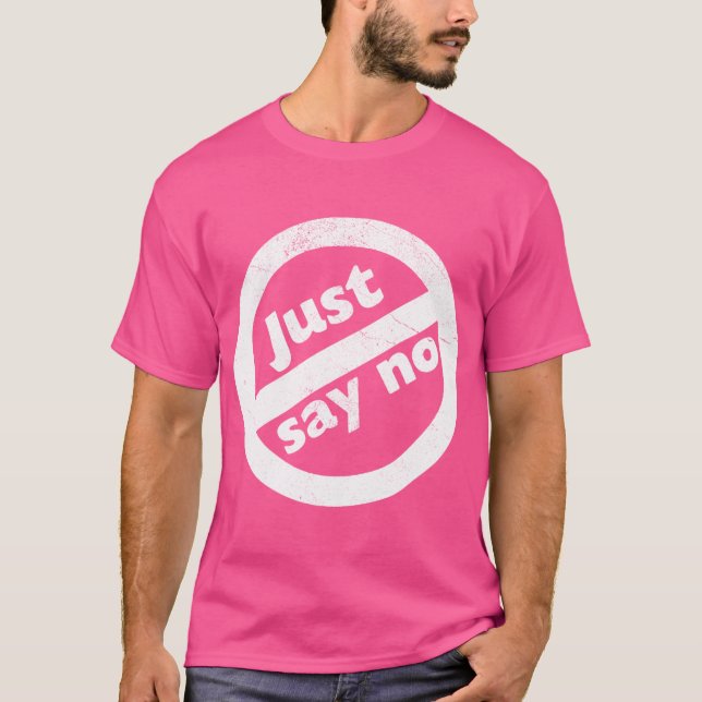 SAGEN SIE NEIN T-Shirt (Vorderseite)
