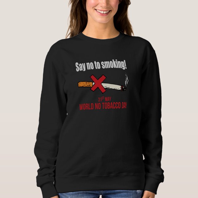Sagen Sie Nein zum Rauchen Sweatshirt (Vorderseite)