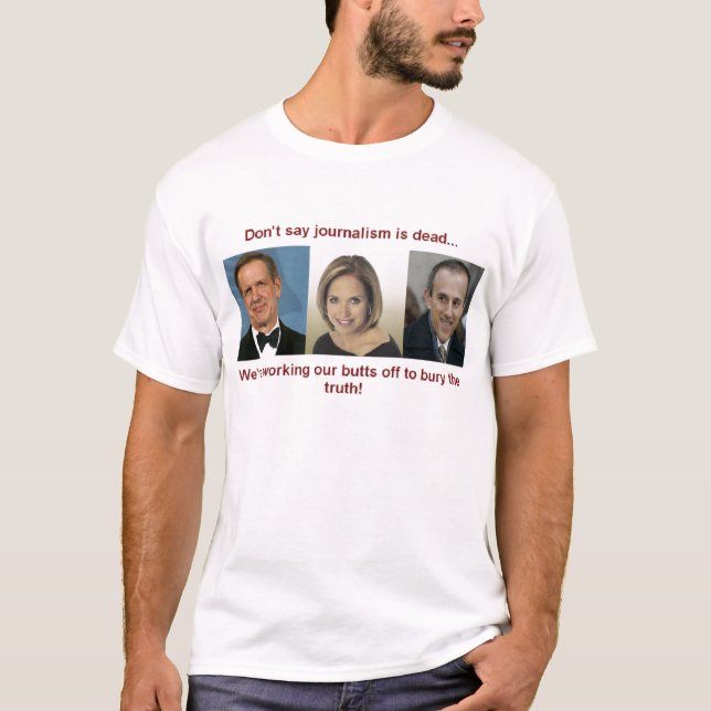 Sagen Sie nicht, dass Journalismus tot ist T-Shirt (Vorderseite)