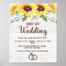 SAGEN SIE NICHT, WEDDING Sunflowers Brautparty Sig Poster
