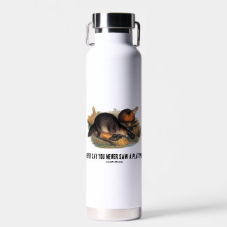 Sagen Sie nie, Sie haben nie einen Platypus gesehe Trinkflasche