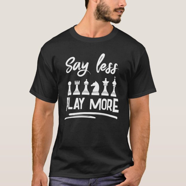 Sagen Sie weniger Spiel-lustigeres Schach T-Shirt (Vorderseite)