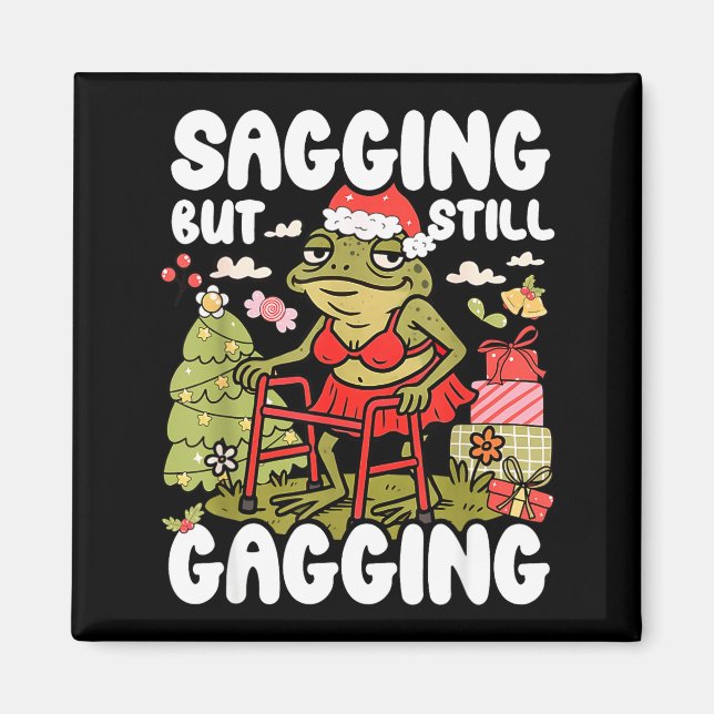 Sagging But Still Gagging Frog Funny Cringe Meme C Magnet (Vorne)