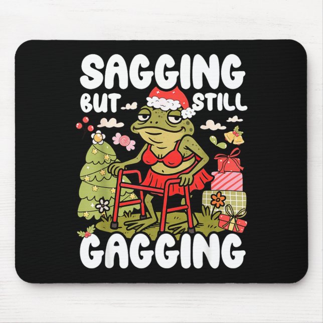 Sagging But Still Gagging Frog Funny Cringe Meme C Mousepad (Vorne)