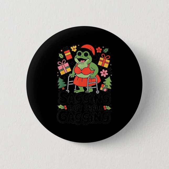 Sagging But Still Gagging Funny Christmas Frog Hol Button (Vorderseite)