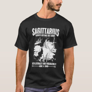 Sagittarius - Wortwörtlich auf das Ziel treffen un T-Shirt