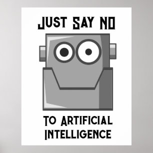 Sagt einfach Nein zur künstlichen Intelligenz Poster