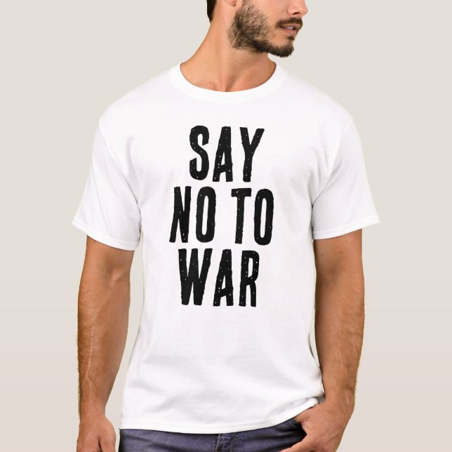 SAGT NEIN ZUM KRIEG Text T-Shirt (Vorderseite)