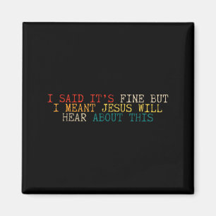 Sagte, es ist okay, aber meinte, Jesus wird davon Magnet