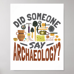 Sagte jemand Archäologie - Archaeologie Archaeolo Poster