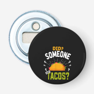 Sagte jemand Tacos Funny Taco Lover Party Geschenk Flaschenöffner