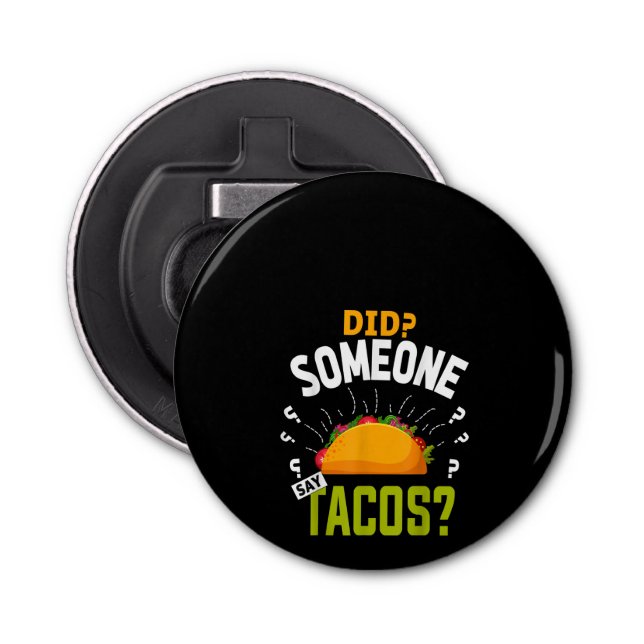 Sagte jemand Tacos Funny Taco Lover Party Geschenk Flaschenöffner (Vorderseite)