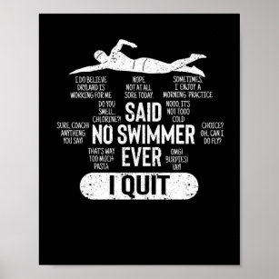 Sagte kein Schwimmer, der je wettbewerbsfähig schw Poster