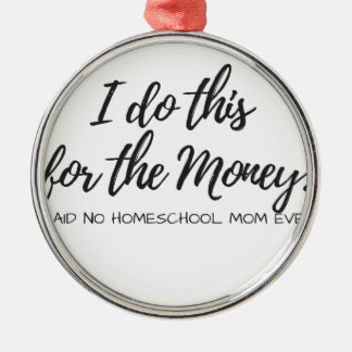 Sagte keine Homeschool Mama überhaupt! Silbernes Ornament