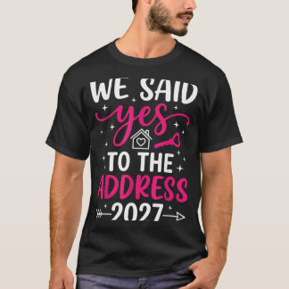 Sagte zur Adresse 2027 Einweihung Umzugstag T-Shirt