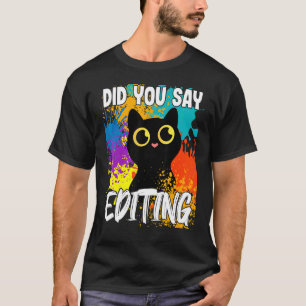 Sagten Sie, dass Sie Black Cat bearbeiten T-Shirt