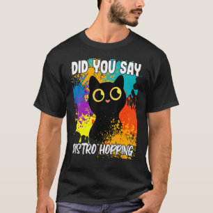 Sagten Sie Distro-Hopping Schwarze Katze T-Shirt